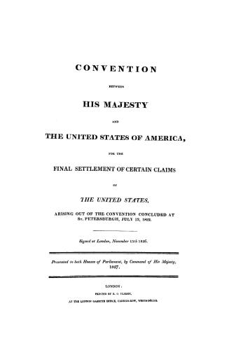 Convention between His Majesty and the United States of America, for the final settlement of certain claims of the United States, arising out of the c(...)