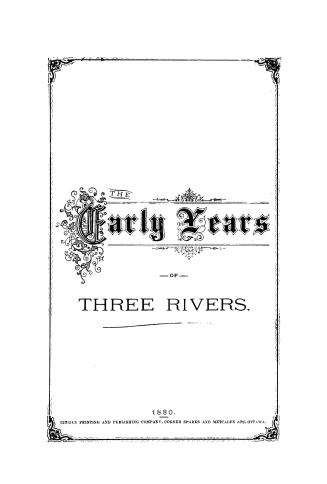 The early years of Three Rivers.