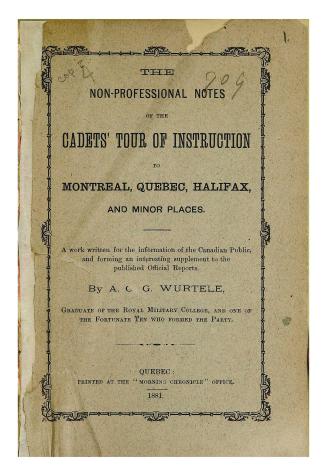 The non-professional notes of the cadets' tour of instruction to Montreal, Quebec, Halifax and minor places