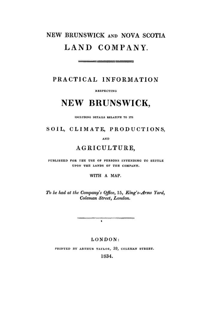 Practical information respecting New Brunswick, including details relative to its soil, climate, productions, and agriculture, published for the use o(...)