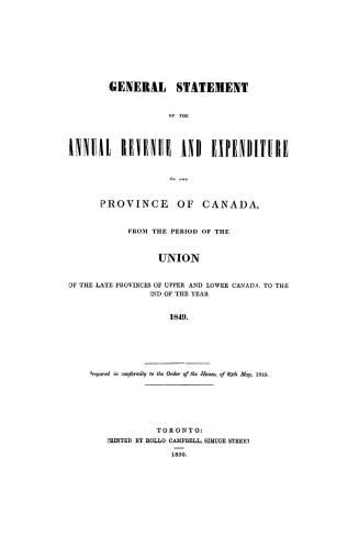 General statement of the annual revenue and expenditure of the province of Canada, from the period of the union of the late provinces of Upper and Low(...)