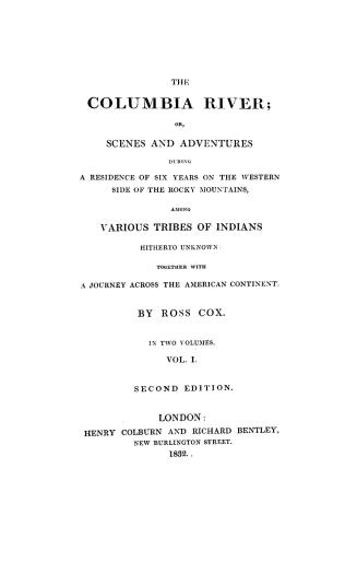 The Columbia River, or, Scenes and adventures during a residence of six years on the western side of the Rocky Mountains among various tribes of India(...)