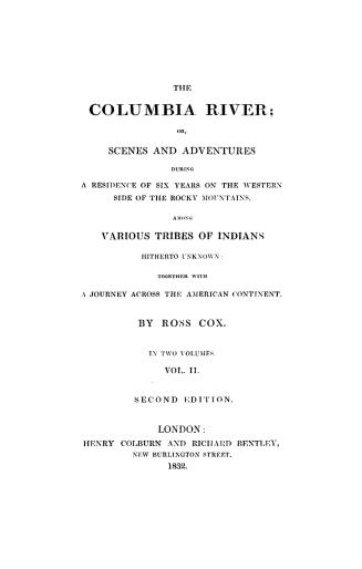 The Columbia River, or, Scenes and adventures during a residence of six years on the western side of the Rocky Mountains among various tribes of India(...)