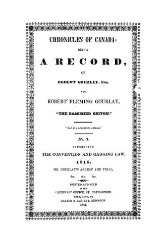 Chronicles of Canada, being a record of Robert Gourlay, esq