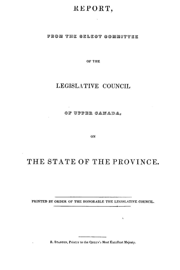 Report from the Select committee of the Legislative council of Upper Canada, on the state of the province
