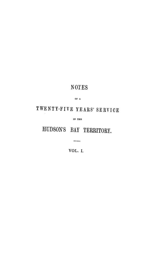 Notes of a twenty-five years' service in the Hudson's Bay territory