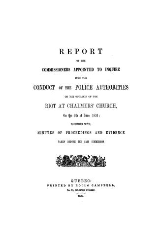 Report of the Commissioners appointed to inquire into the conduct of the police authorities, on the occasion of a riot which took place in the city of(...)
