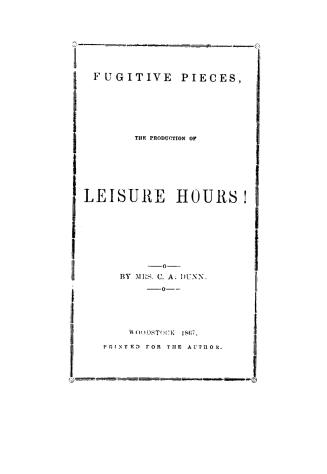 Fugitive pieces, the production of leisure hours