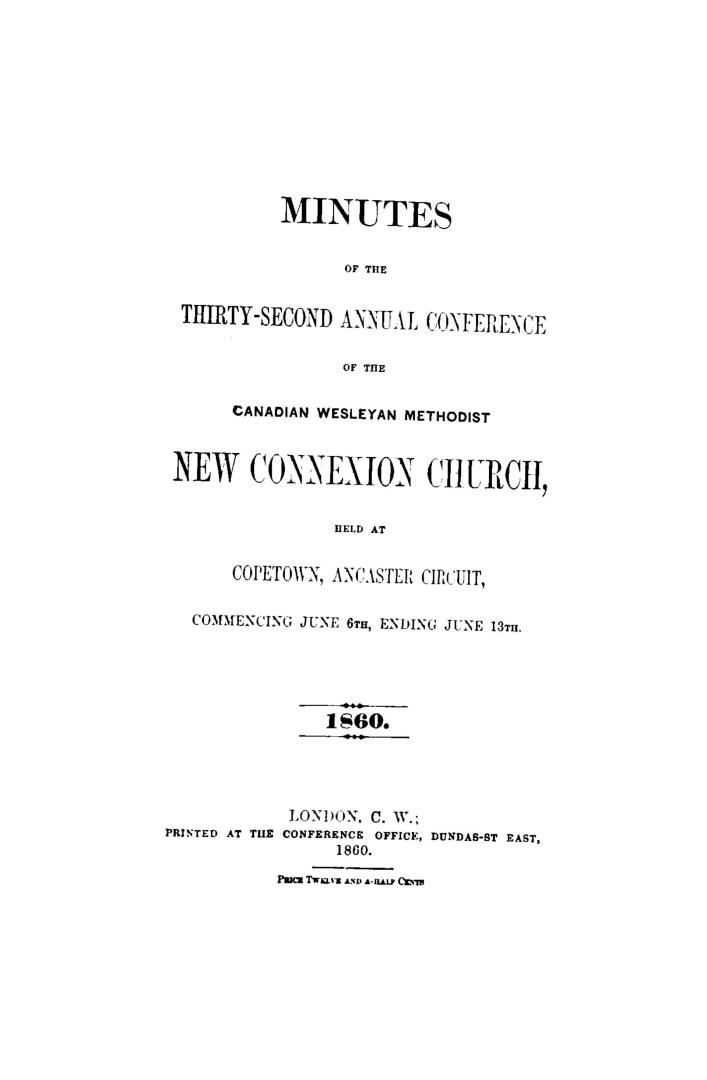 Minutes of the... annual conference of the Canadian Wesleyan Methodist New Connexion Church