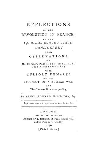 Reflections on the revolution in France, by the Right Honourable Edmund Burke, considered, also, observations on Mr