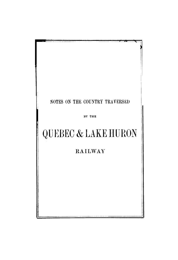 Notes on the country traversed by the Quebec & Lake Huron railway