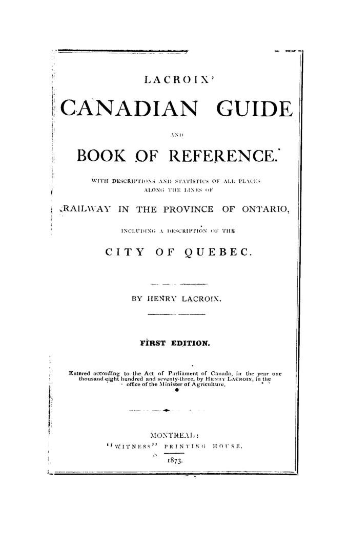 Canadian guide and book of reference with descriptions and statistics of all places along the lines of railway in the province of Ontario including a description of the city of Quebec
