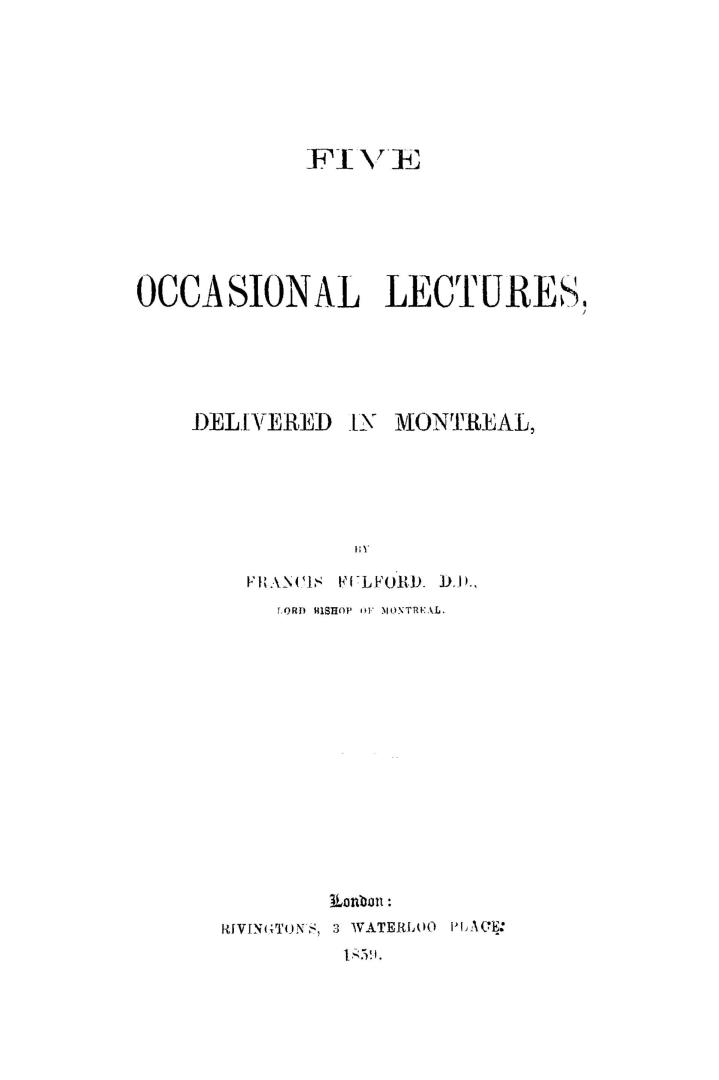 Five occasional lectures delivered in Montreal