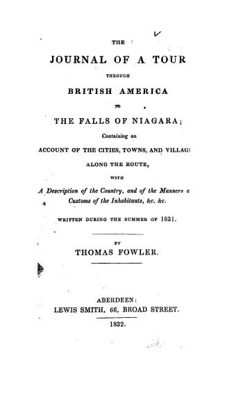 The journal of a tour through British America to the falls of Niagara, containing an account of the cities, towns, and villages along the route, with (...)
