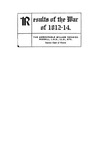 Results of the War of 1812-14 / the honourable William Renwick Riddell, L