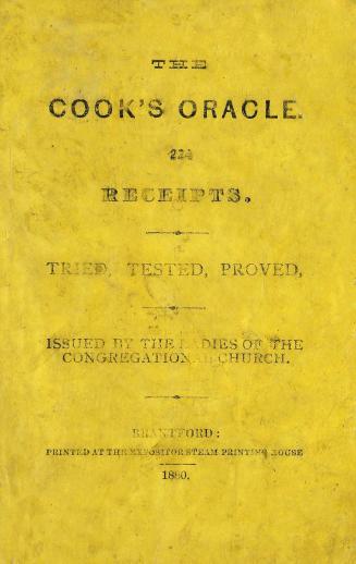 The cook's oracle.: 224 receipts: tried, tested, proved issued by the Ladies of the Congregational Church