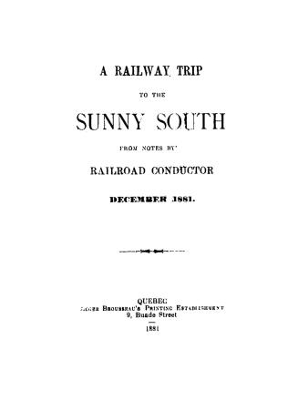 A railway trip to the sunny south from notes by a railroad conductor, December 1881