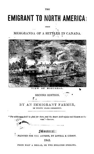 The emigrant to North America, from Memoranda of a settler in Canada, being a compendium of useful, practical hints to emigrants selected from an unpu(...)