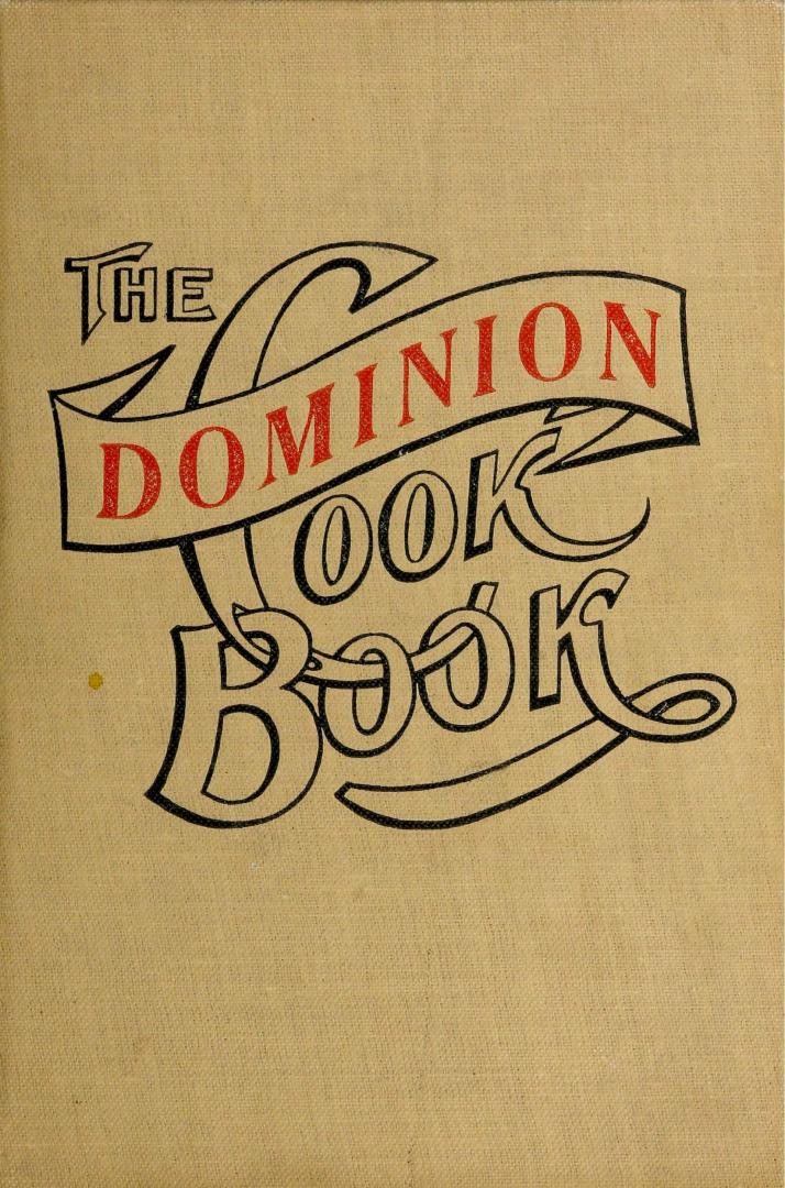 The Dominion cook book: containing valuable recipes in all the departments, including sickroom cookery