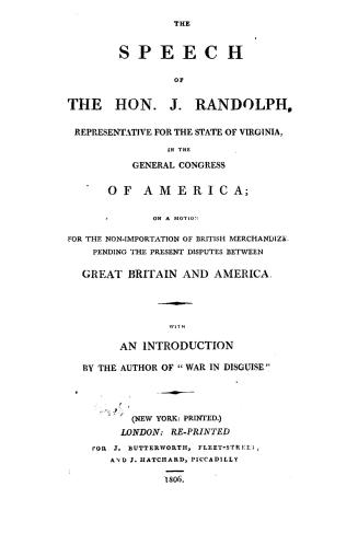 The speech of the Hon. J. Randolph, representative for the state of Virginia, in the general Congress of America, on a motion for the non-importation (...)