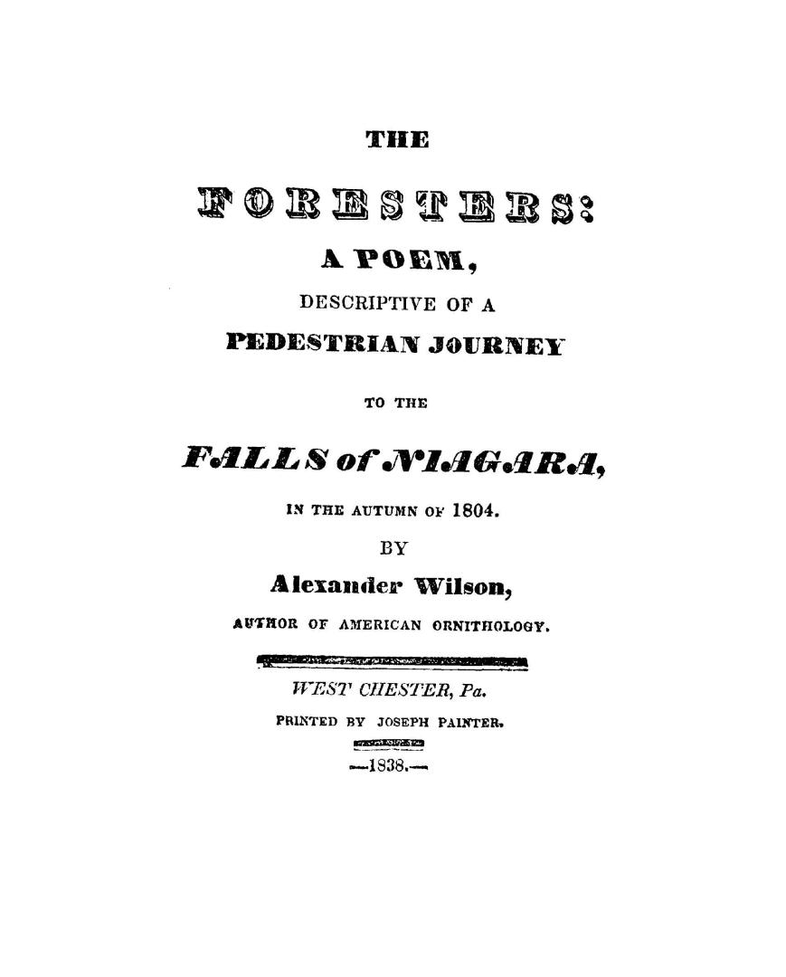 The foresters; a poem, descriptive of a pedestrian journey to the Falls of Niagara in the autumn of 1804