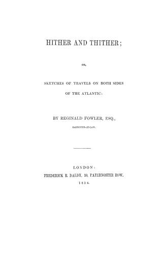 Hither and thither, or, Sketches of travels on both sides of the Atlantic