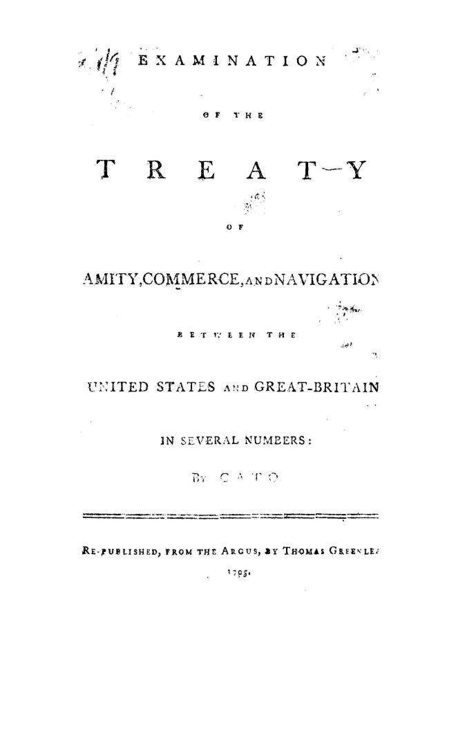 Examination of the treaty of amity, commerce, and navigation, between the United States and Great-Britain, in several numbers