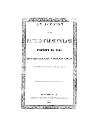 An Account of the battle of Lundy's Lane, fought in 1814, between the British & American armies, from the best and most authentic sources