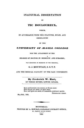 Inaugural dissertation on tic douloureux, which, in accordance with the statutes, rules, and ordinances of the University of McGill college for the at(...)