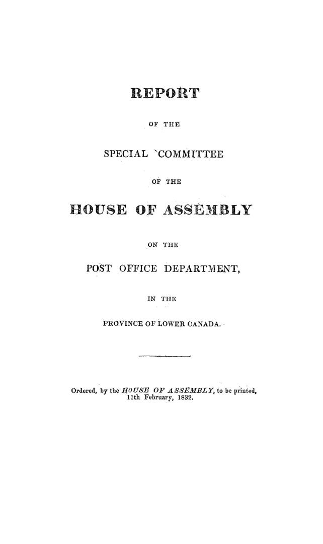 Report of the Special committee of the House of assembly on the Post office department, in the province of Lower Canada