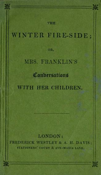 The winter fire-side, or, Mrs. Franklin's conversations with her children