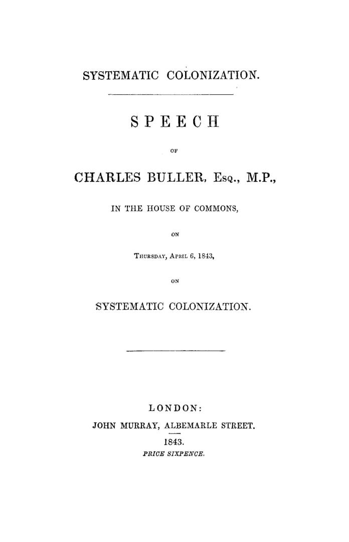 Speech ...in the House of Commons, on Thursday, April 6, 1843, on systematic colonization