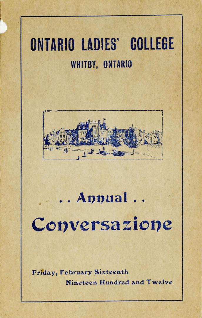 Ontario Ladies' College, Whitby, Ontario, Annual Conversazione, Friday, February Sixteenth, Nineteen Hundred and Twelve