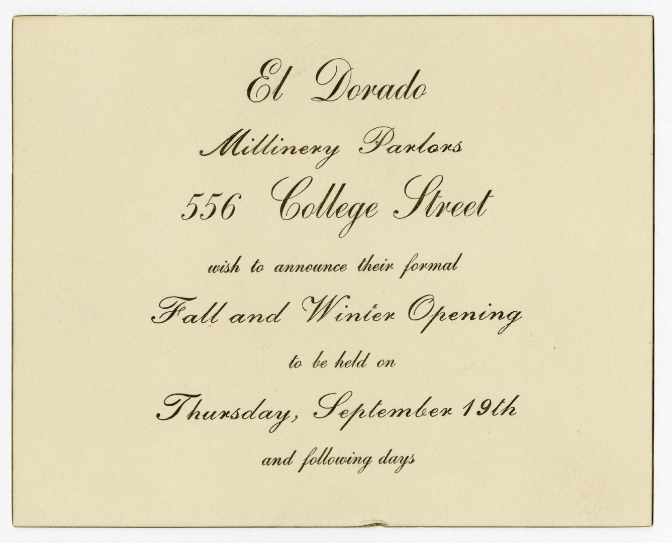 El Dorado Millinery Parlors, 556 College Street, wish to annouce their formal fall and winter opening to be held on Thursday, September 19th and following days
