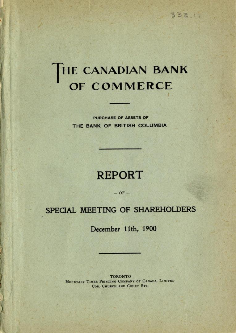 The Canadian Bank of Commerce : purchase of assets of the Bank of British Columbia : report of special meeting of shareholders, December 11, 1900