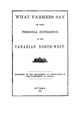 What farmers say of their personal experience in the Canadian North-west