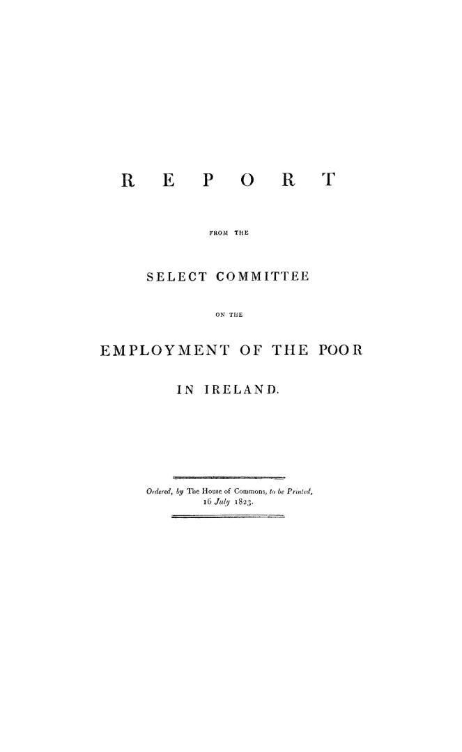 Report. Ordered, by the House of Commons, to be printed, 16 July, 1823