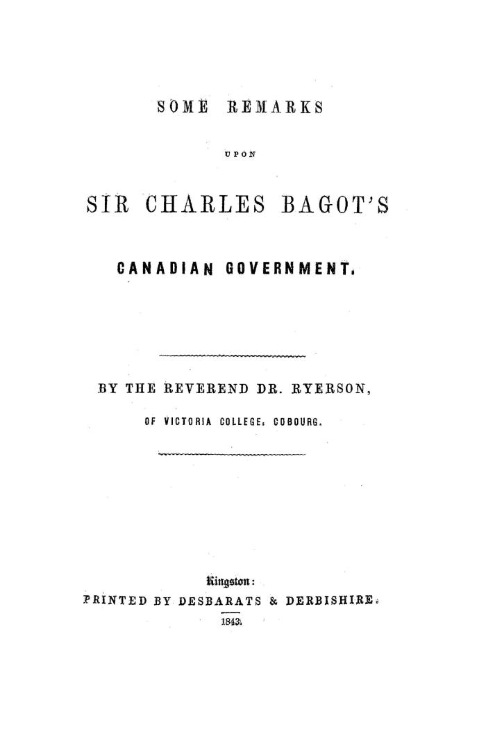 Some remarks upon Sir Charles Bagot's Canadian government