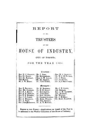 Report of the Trustees of the House of Industry, Toronto, for the year 1868.