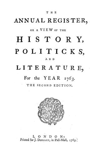 The Annual register, or, A view of the history, politicks, and literature, for the year 1763