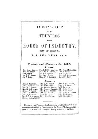 Report of the Trustees of the House of Industry, Toronto, for the year 1870.