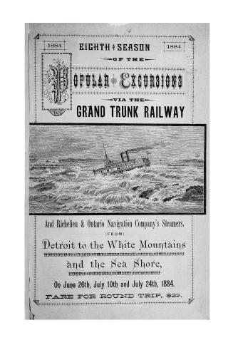 Popular excursions via the Grand trunk railway : and Richelieu & Ontario navigation company's steamers from Detroit to the White Mountains and the sea shore