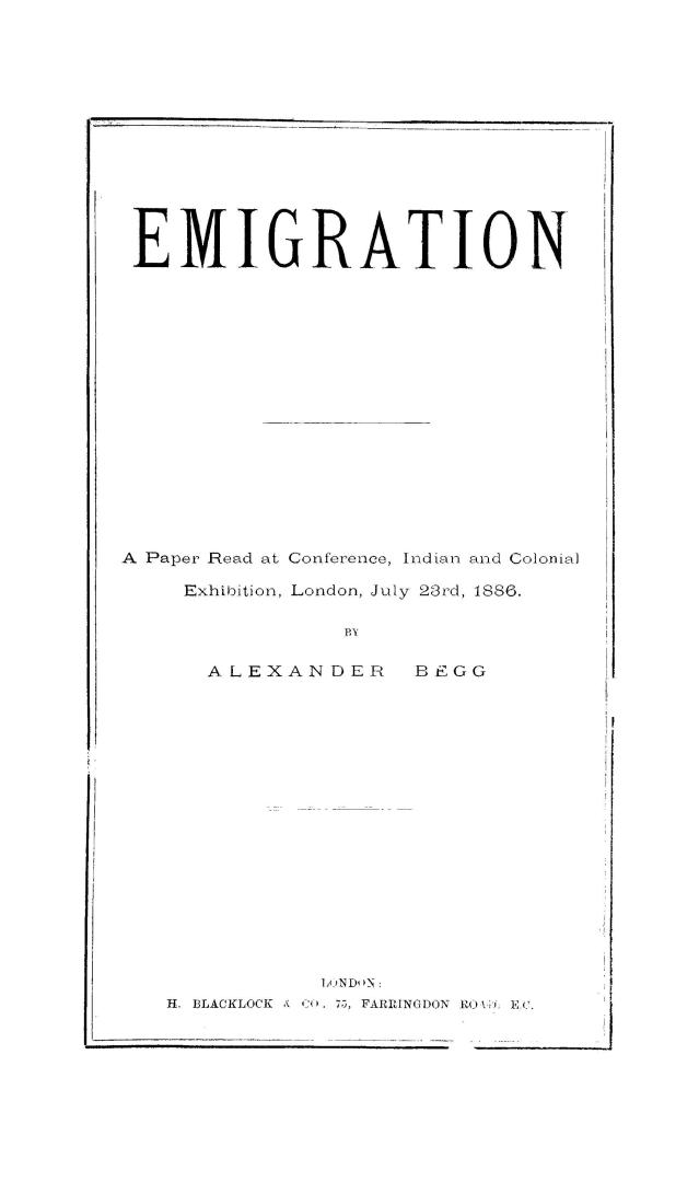 Emigration : a paper read at conference, Indian and colonial exhibition, London, July 23rd, 1886