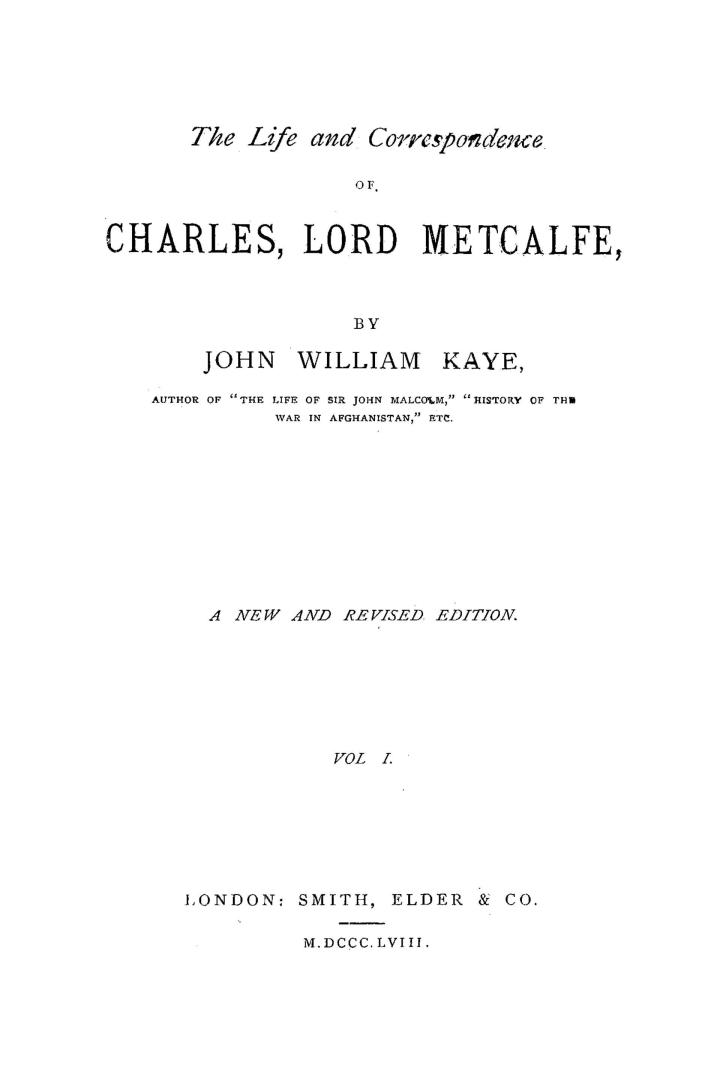 The life and correspondence of Charles, Lord Metcalfe