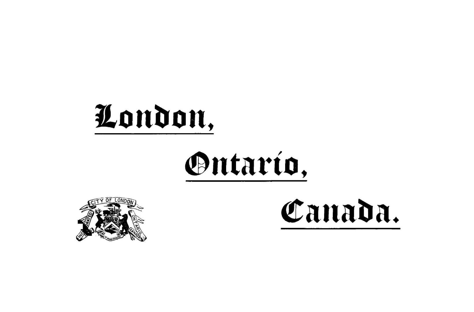 London, Ontario. : Its advantages and attractions as a place of residence, business, investment & manufacturing. 1892