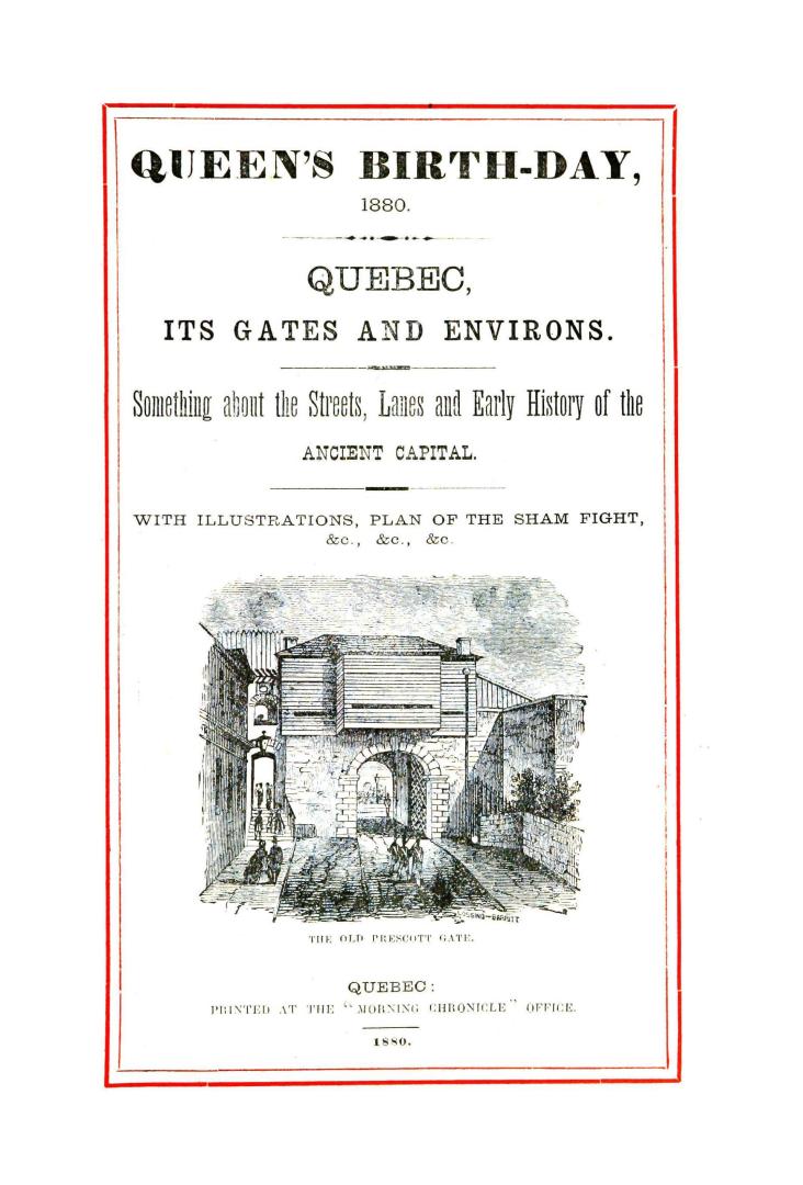 Quebec, its gates and environs, something about the streets, lanes and early history of the ancient capital.