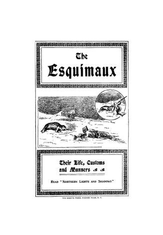 The Esquimaux, their life, customs and manners