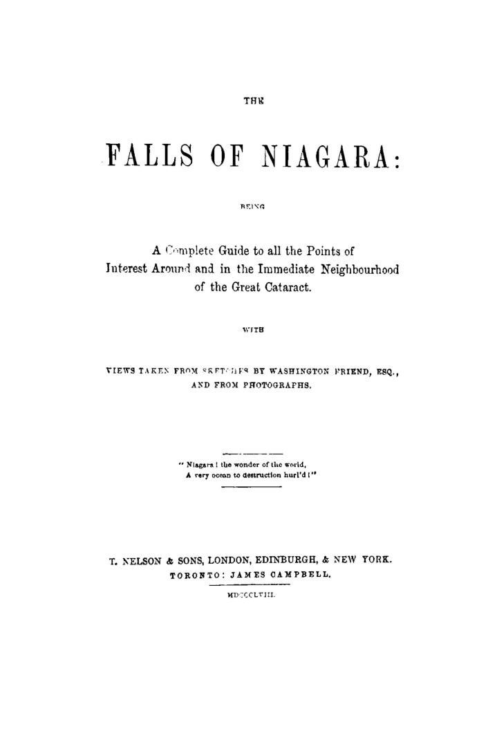 The falls of Niagara, being a complete guide to all the points of interest around and in the immediate neighbourhood of the great cataract