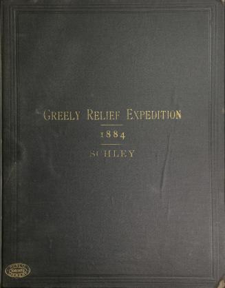 Report of Winfield S. Schley: commander, U.S. navy, commanding Greely relief expedition of 1884
