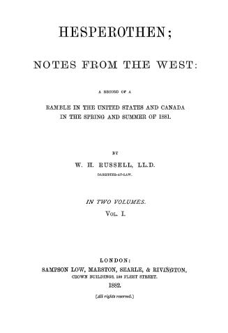 Hesperothen, notes from the West, a record of a ramble in the United States and Canada in the spring and summer of 1881
